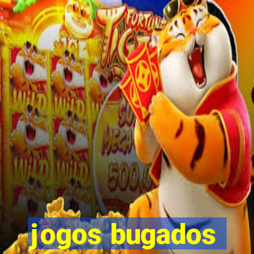 jogos bugados